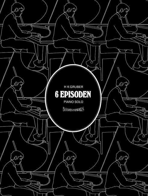 Drucksachen SIX EPISODES OP. 20 PIANO HEINZ KARL GRUBER