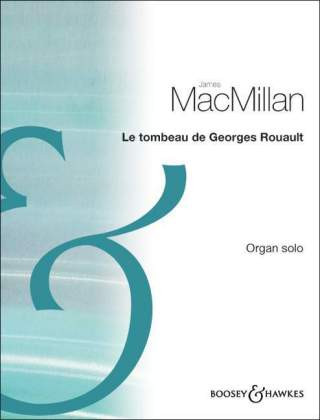 Tiskani izdelki LE TOMBEAU DE GEORGES ROUAULT ORGUE JAMES MACMILLAN