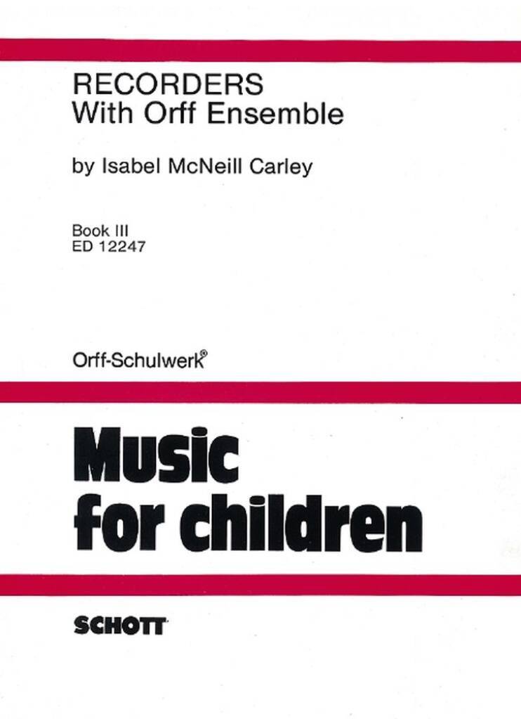 Knjiga RECORDERS WITH ORFF ENSEMBLE VOL. 3 ISABEL MCNEILL CARLE
