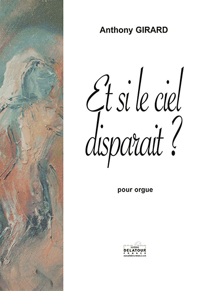 Knjiga ET SI LE CIEL DISPARAIT POUR ORGUE GIRARD ANTHONY