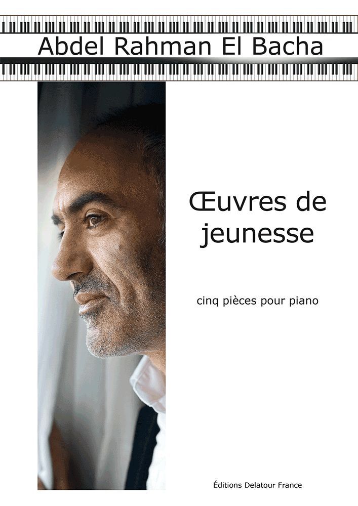 Knjiga OEUVRES DE JEUNESSE - CINQ PIECES POUR PIANO EL BACHA ABDEL RAHMA