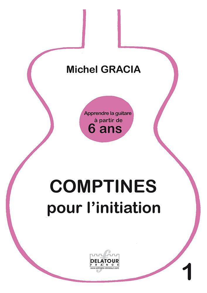 Könyv COMPTINES POUR L'INITIATION - APPRENDRE LA GUITARE A PARTIR DE 6 ANS GRACIA MICHEL