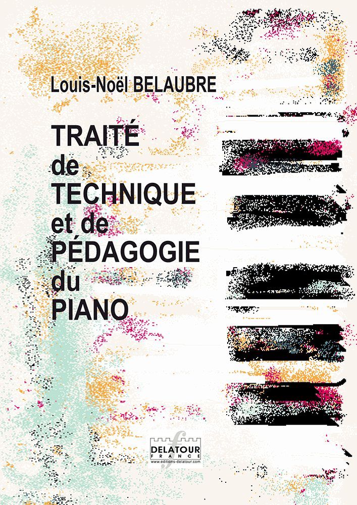 Kniha TRAITE DE TECHNIQUE ET DE PEDAGOGIE DU PIANO BELAUBRE LOUIS-NOEL