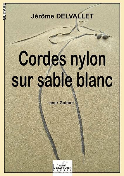 Knjiga CORDES NYLON SUR SABLE BLANC POUR GUITARE DELVALLET J R ME