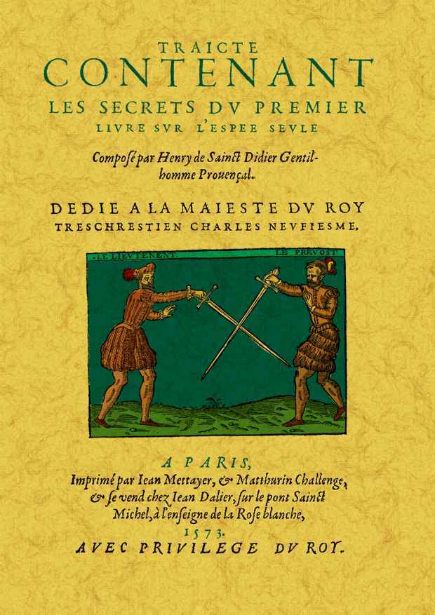 Carte Traicté contenant les secrets du premier livre sur l'espée seule, mère de toutes armes, qui sont espée dague, cappe, targue, b Sainct Didier