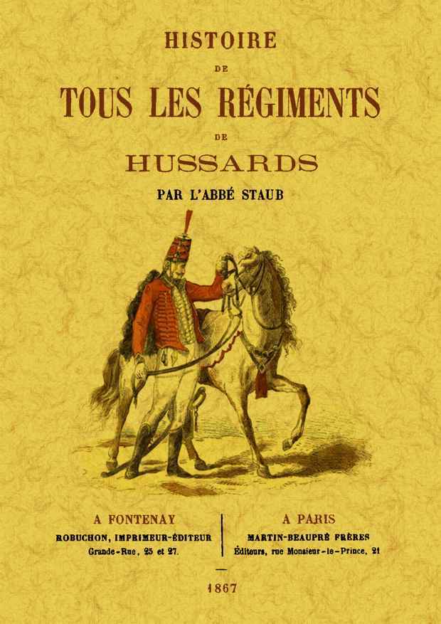 Kniha Histoire de tous les régiments de hussards Staub