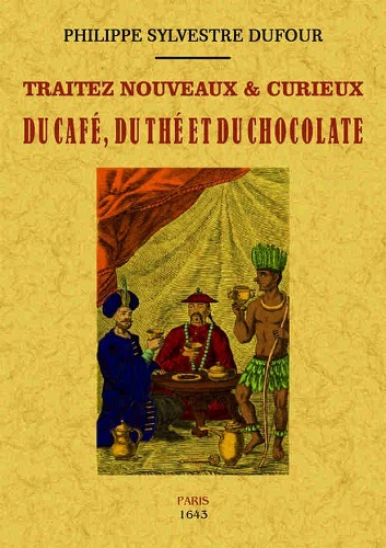 Libro Traitez nouveaux & curieux du café, du thé et du chocolate Dufour
