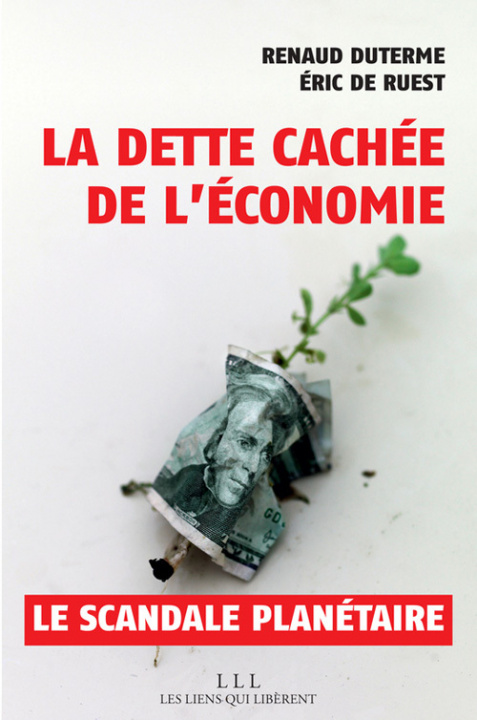 Kniha LA DETTE CACHEE DE L'ECONOMIE DUTERME RENAUD / DE RUEST ERIC