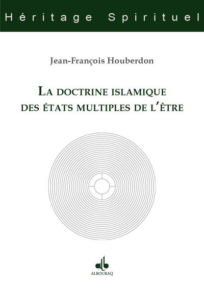 Kniha La doctrine islamique des états multiples de l'être - dans les haltes spirituelles de l'émir 'Abd al-Qâdir Houberdon