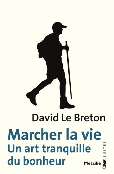 Könyv Marcher la vie David Le Breton