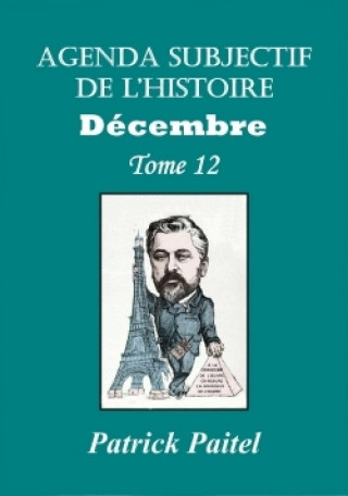 Kniha Agenda subjectif de l'Histoire Décembre Tome 12 Patrick Paitel