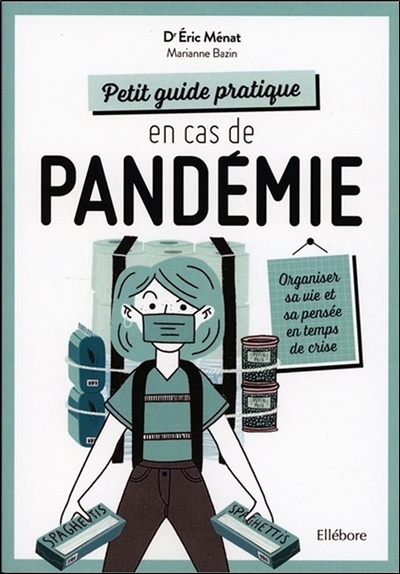 Kniha Petit guide pratique en cas de pandémie - Organiser sa vie et sa pensée en temps de crise Ménat
