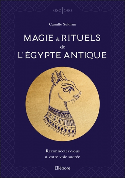 Książka Magie &amp; rituels de l'Egypte antique - Reconnectez-vous à votre voie sacrée Suldrun