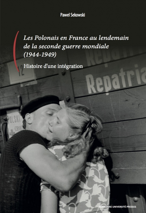 Книга Les Polonais en France au lendemain de la seconde guerre mondiale (1944-1949) Sekowski