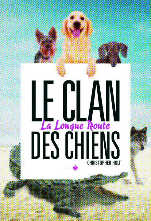 Kniha Le clan des chiens - Tome 3 - La Longue route Christopher Holt