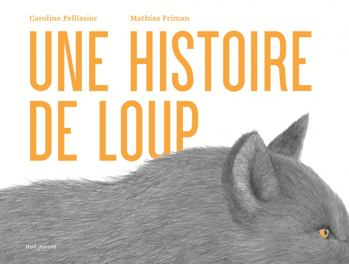 Buch Une histoire de loup Caroline Pellissier
