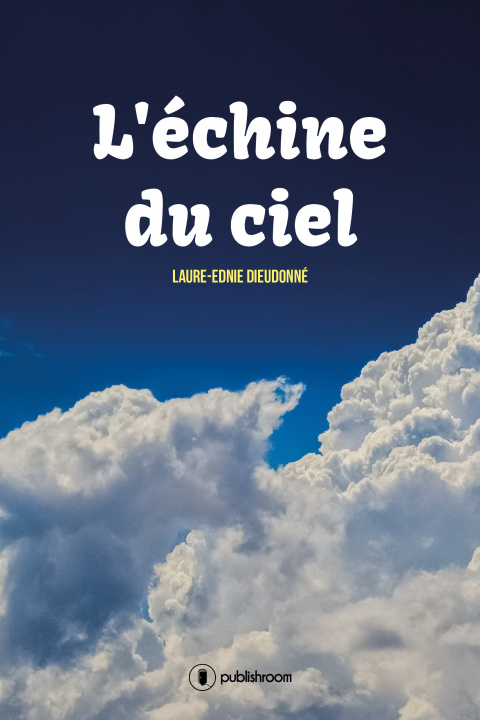 Knjiga L ECHINE DU CIEL LAURE EDNIE DIEUDONN