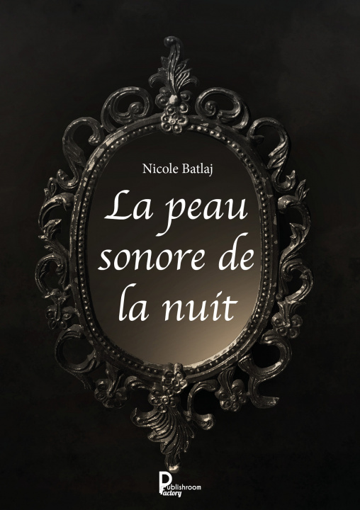 Kniha LA PEAU SONORE DE LA NUIT NICOLE BATLAJ