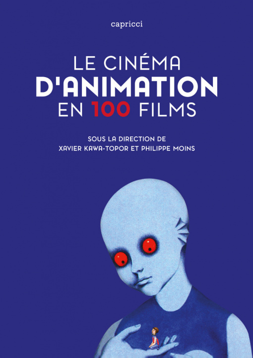 Kniha LE CINEMA D'ANIMATION EN 100 FILMS Xavier KAWA-TOPOR