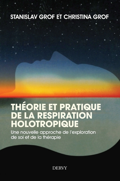 Kniha Théorie et pratique de la respiration holotropique - Une nouvelle approche de l'exploration de soi e Stanislav Grof