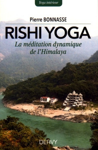 Kniha Rishi Yoga - La méditation dynamique de l'Himalaya Pierre Bonnasse