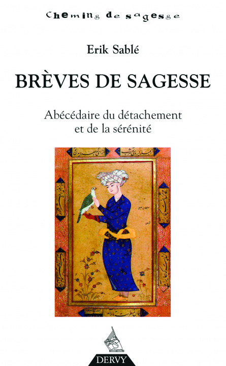 Kniha Brèves de sagesse - Abécédaire du détachement et de la sérénité Erik Sablé