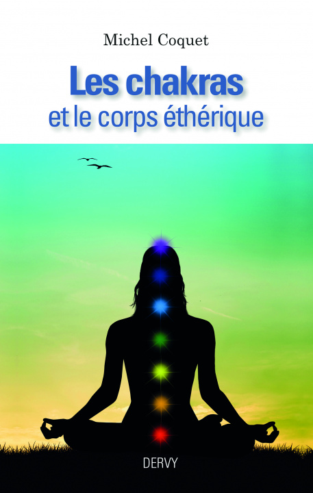 Kniha Les chakras et le corps ethérique Michel Coquet