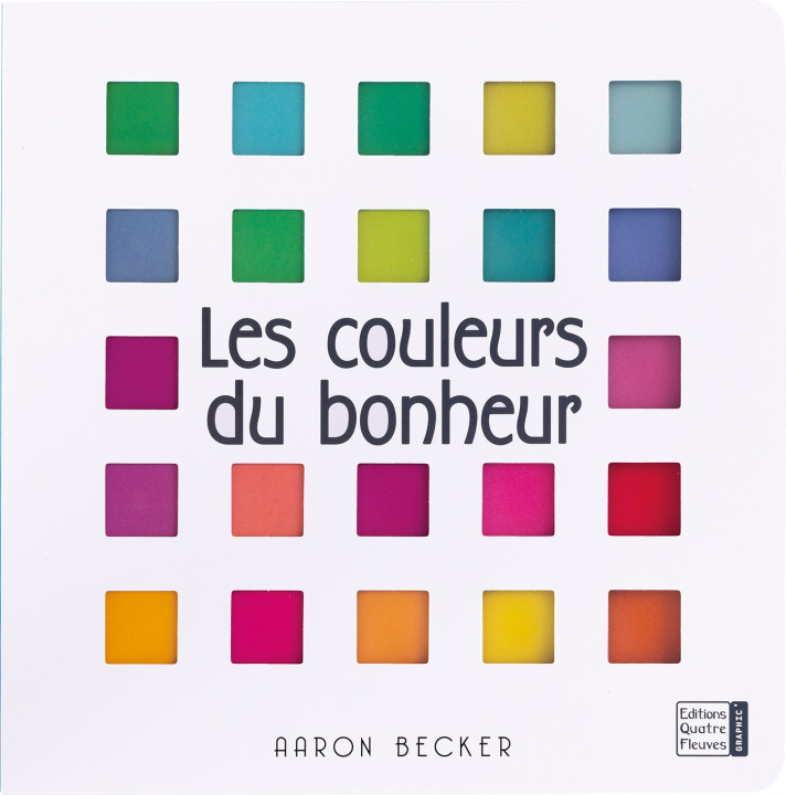 Kniha Les couleurs du bonheur Aaron Becker