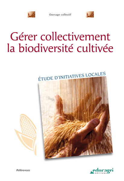 Kniha Gérer collectivement la biodiversité cultivée : Étude d'initiatives locales D'AUTEURS