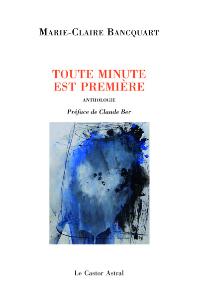 Knjiga Toute minute est première Marie-Claire Bancquart