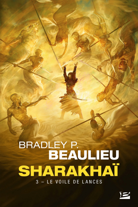 Knjiga Sharakhaï, T3 : Le Voile de lances Bradley P. Beaulieu