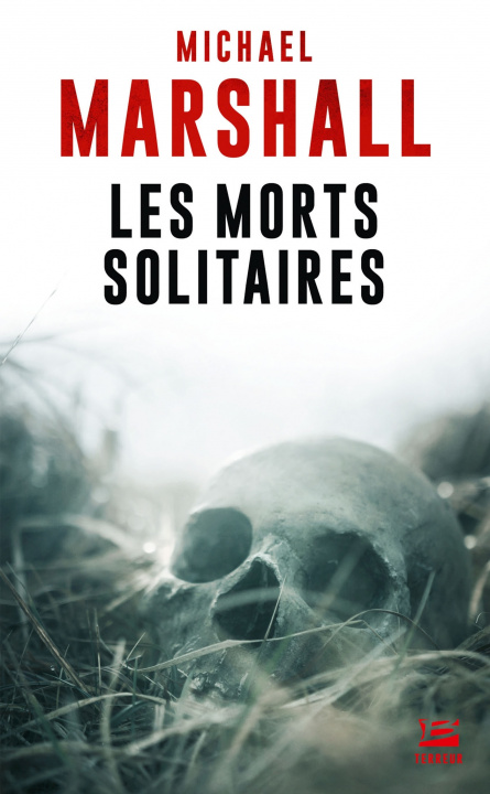 Kniha Les Morts solitaires Michael Marshall