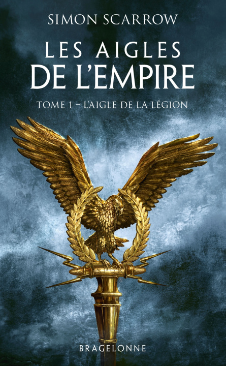 Buch Les Aigles de l'Empire, T1 : L'Aigle de la légion Simon Scarrow