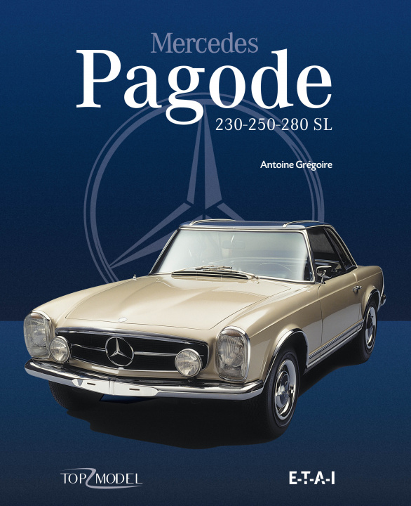Kniha Mercedes Pagode - 230-250-280 SL Grégoire