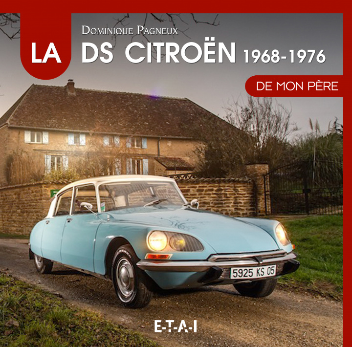 Książka La Citroën DS de mon père - 1968-1976 Pagneux