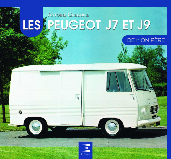 Könyv Les Peugeot J7 et J9 de mon père Grégoire