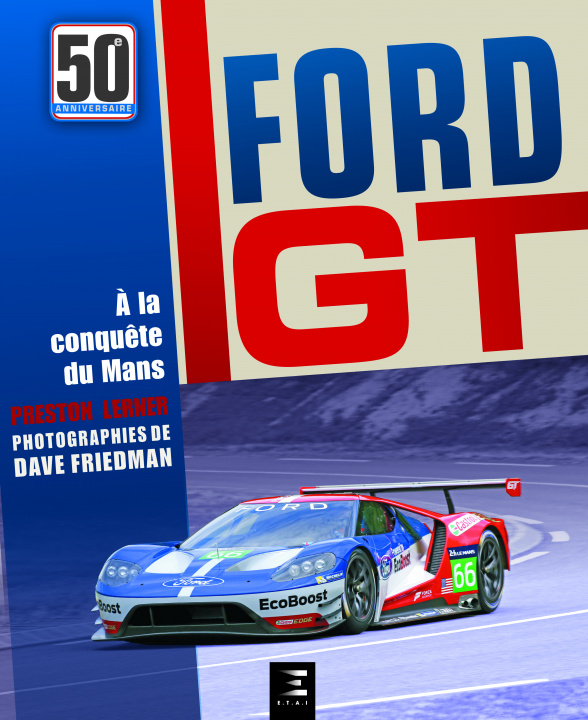 Kniha Ford GT - comment Ford a fait taire les critiques, humilié Ferrari et conquis Le Mans Lerner