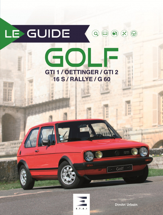 Kniha Golf - GTI 1, Oettinger, GTI 2, 16 S, Rallye, G 60 Urbain