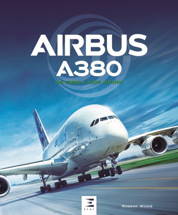 Buch Airbus A380 - de 2005 à nos jours Wicks