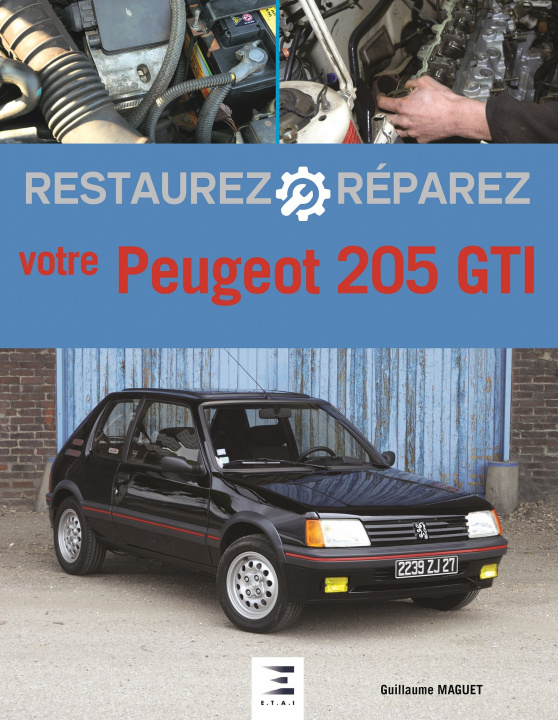 Kniha Restaurez, réparez votre Peugeot 205 GTI Maguet