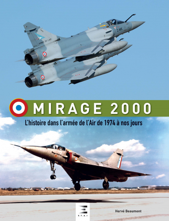 Książka Mirage 2000 - l'histoire dans l'armée de l'air de 1974 à nos jours HervE Beaumont