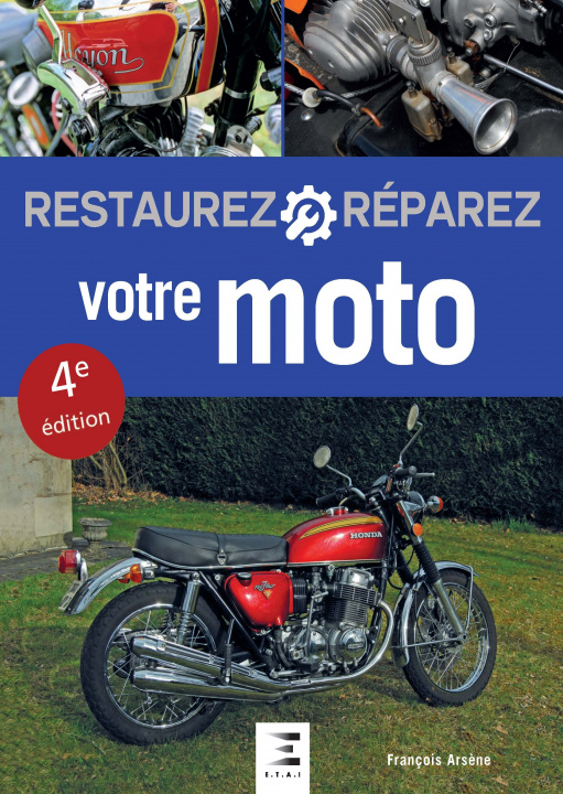 Könyv Restaurez, réparez votre moto FRANCOIS ARSENE