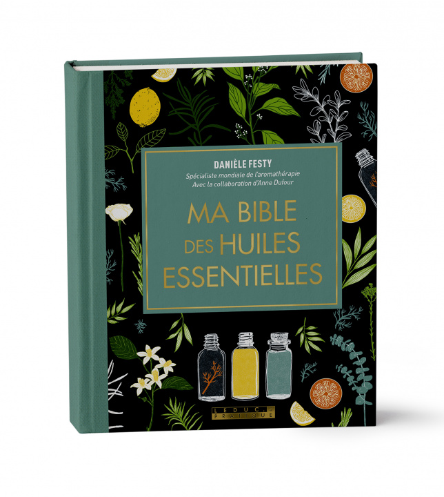 Knjiga Ma bible des huiles essentielles - Edition de luxe FESTY