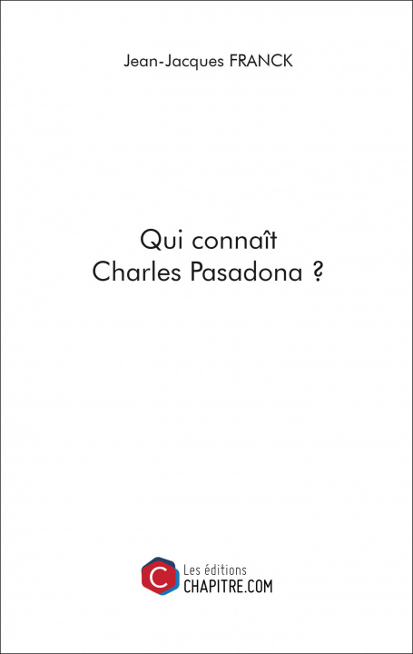 Knjiga Qui connaît Charles Pasadona ? Franck