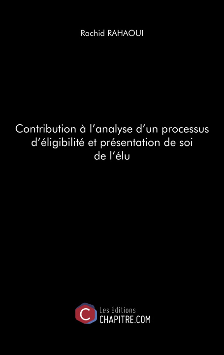 Książka Contribution à l'analyse d'un processus d'éligibilité et présentation de soi de l'élu Rahaoui