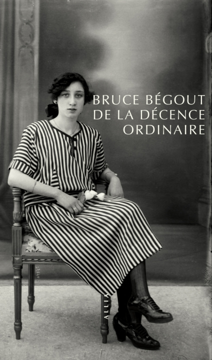 Kniha DE LA DECENCE ORDINAIRE Bruce BEGOUT
