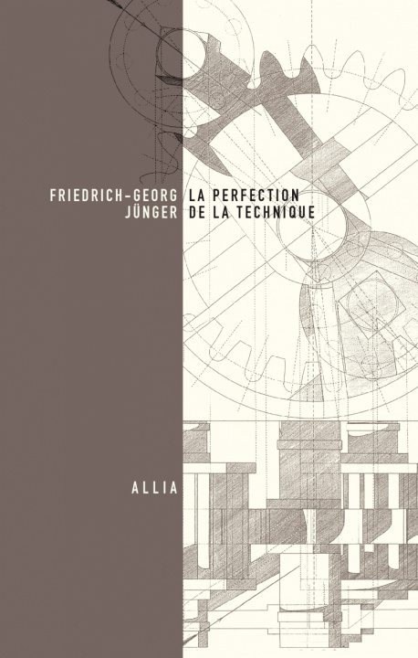 Livre LA PERFECTION DE LA TECHNIQUE Friedrich-Georg JÜNGER