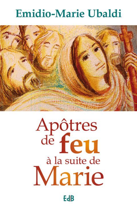 Knjiga Apôtres de feu à la suite de Marie Emilio Ubaldi