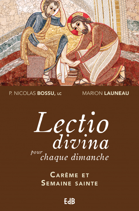 Könyv Lectio divina pour chaque dimanche, CARÊME ET SEMAINE SAINTE Bossu