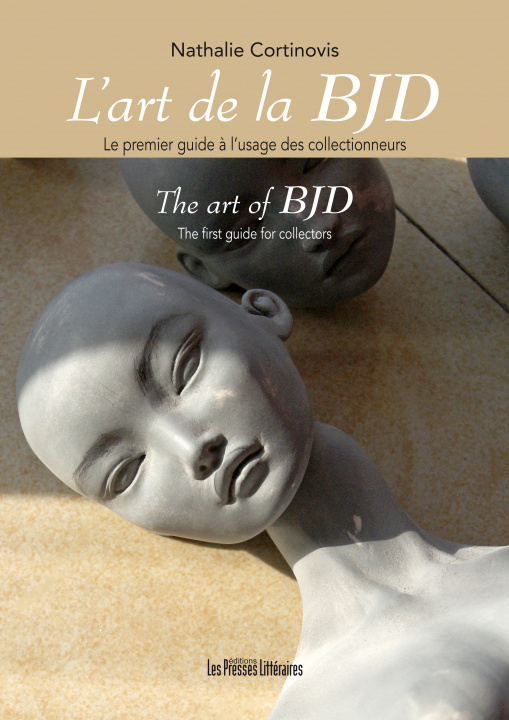 Kniha L'ART DE LA BJD LE PREMIER GUIDE A L'USAGE DES COLLECTIONNEURS - THE ART OF BJD THE FIRST GUID CORTINOVIS